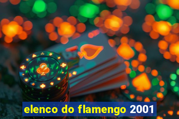 elenco do flamengo 2001